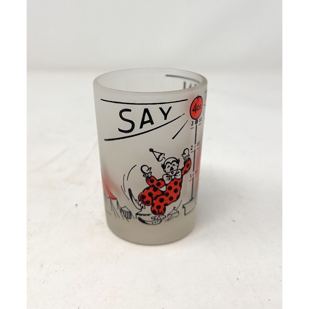 Vintage Barware "SAY WHEN"‎ 4oz Shot Glass Clowns / Circus Theme Hazel Atlas Bar